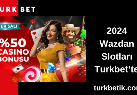 2024 Wazdan Slotları Turkbet’te