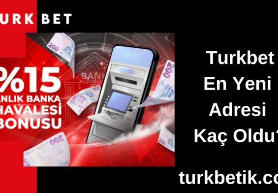Turkbet En Yeni Adresi Kaç Oldu