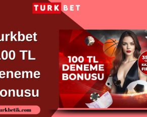 Turkbet 100 TL Deneme Bonusu