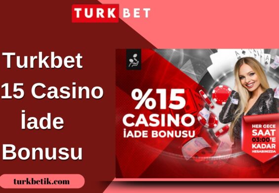 Turkbet %15 Casino İade Bonusu