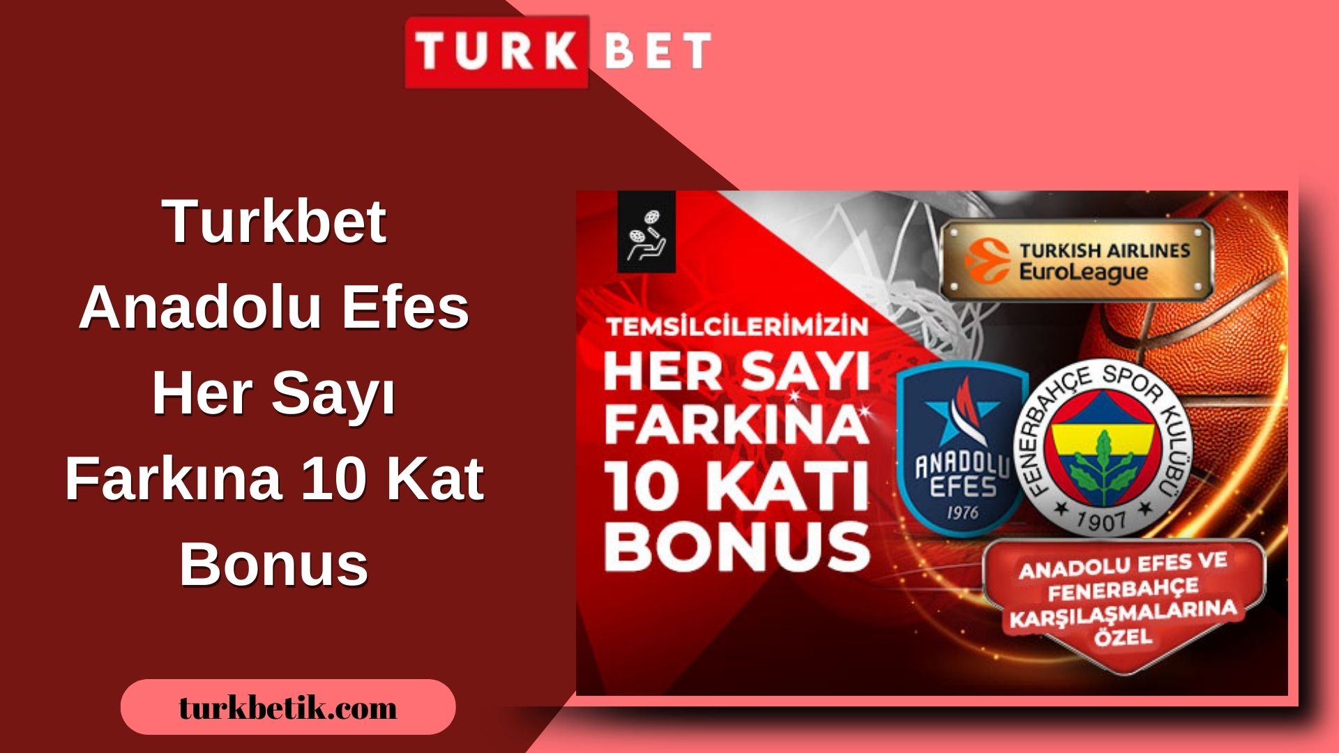 Turkbet Anadolu Efes Her Sayı Farkına 10 Kat Bonus