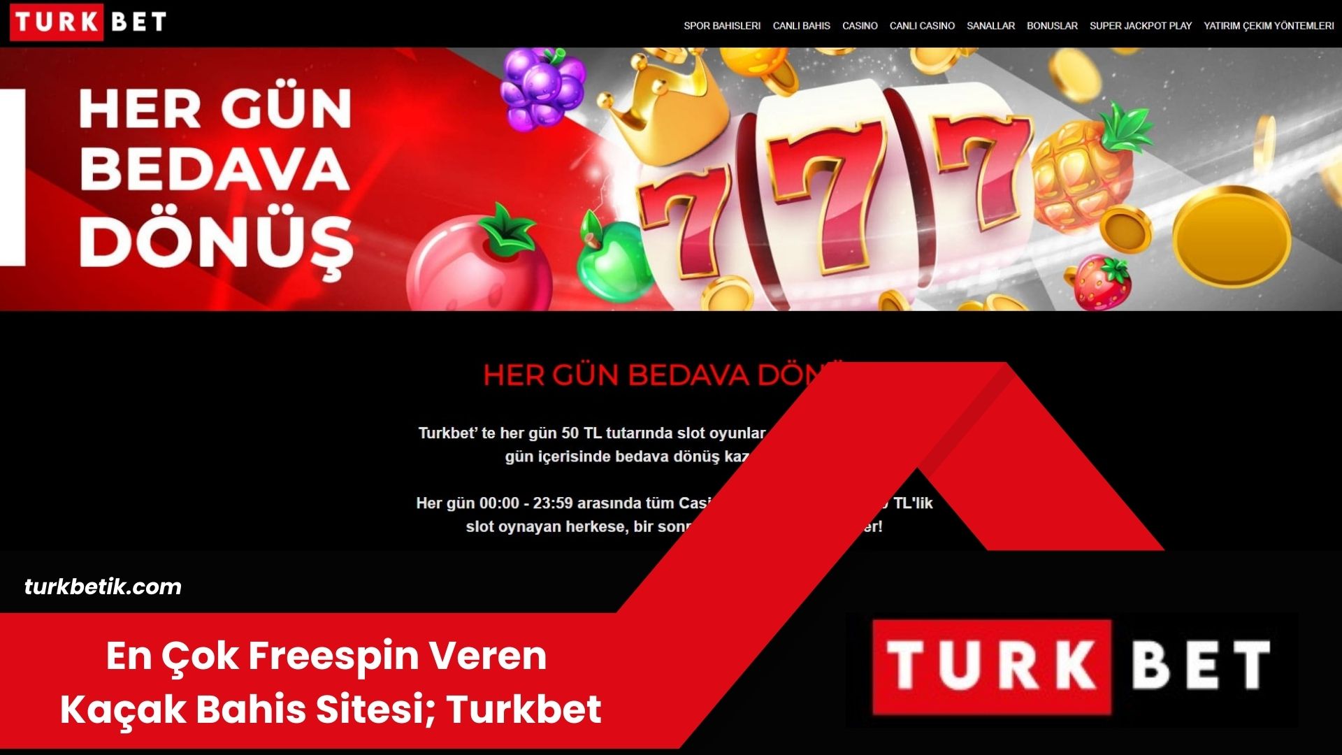 En Çok Freespin Veren Kaçak Bahis Sitesi; Turkbet